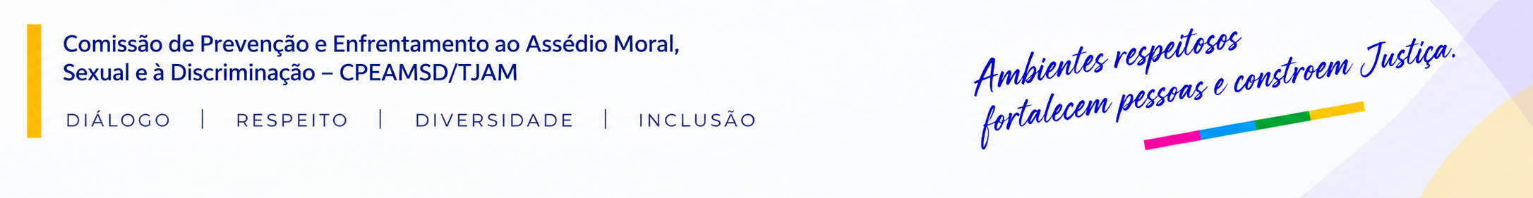 Comissão de Prevenção e Enfrentamento ao Assédio Moral, Sexual e à Discriminação – CPEAMSD/TJAM