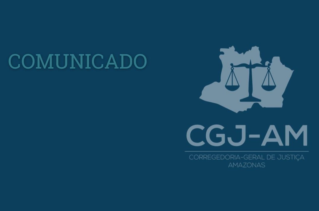 Comunicado CGJ AM