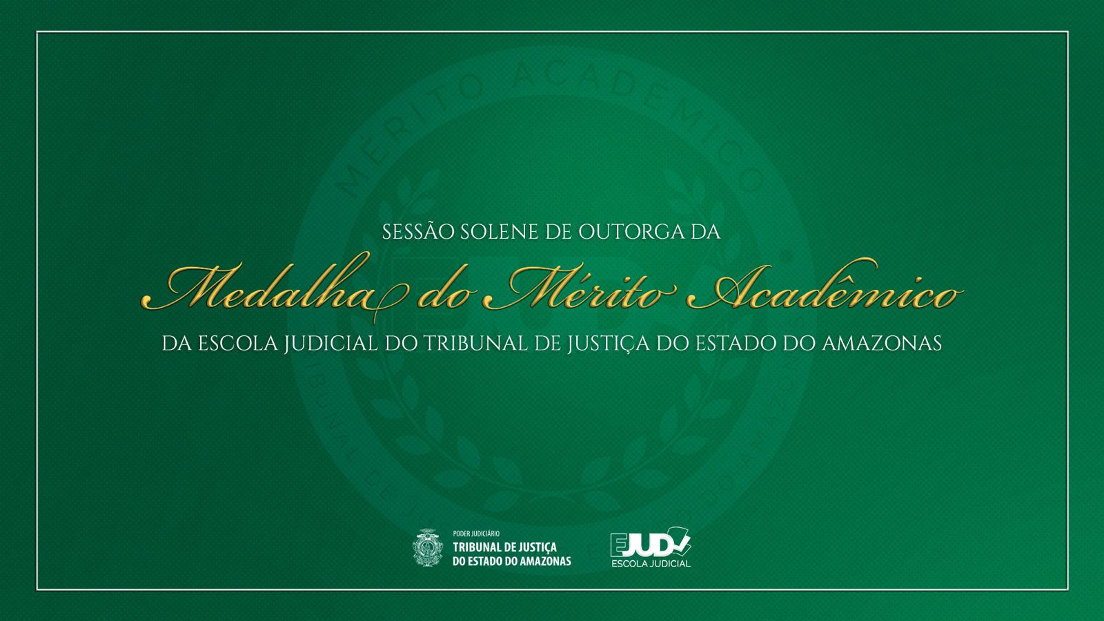 Imagem do convite em verde da cerimônia de entrega das medalhas da Ejud