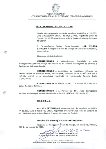 Provimento 182 - Dispõe sobre o cancelamento da matrícula imobiliária n.º 32.397, Livro 2-REGISTRO GERAL, de 10/02/1988, registrada junto ao Cartório do 1º Ofício de Registro de Imóveis e Protesto de Letras da Capital