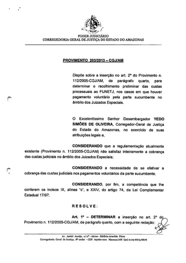 Provimento 203 - Dispõe sobre a inserção no art. 2º do Provimento 112/2005-CGJ/AM, de parágrafo quarto, para determinar o recolhimento preliminar das custas processuais ao FUNETJ, quando houver pagamento voluntário pela parte sucumbente nos Juizados