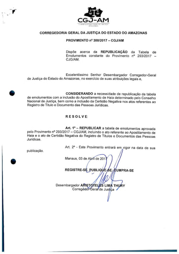 PROVIMENTO 300/2017-CGJ/AM - Dispõe acerca da REPUBLICAÇÃO da Tabela de Emolumentos constante do Provimento nº 293/2017-CGJ/AM.