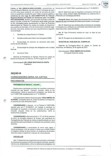 Provimento 208 - Dispõe sobre a tramitação prioritária de inquéritos e processos criminais em que figurem indiciado, acusado, vítima ou réu colaboradores, vítima ou testemunha protegidas, nos termos da Lei nº 9.807/1999