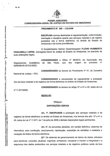 PROVIMENTO 266 - Disciplina normas destinadas à regulamentação, uniformização, orientação e disciplina quanto aos serviços notariais e de registro prestados sob a forma eletrônica