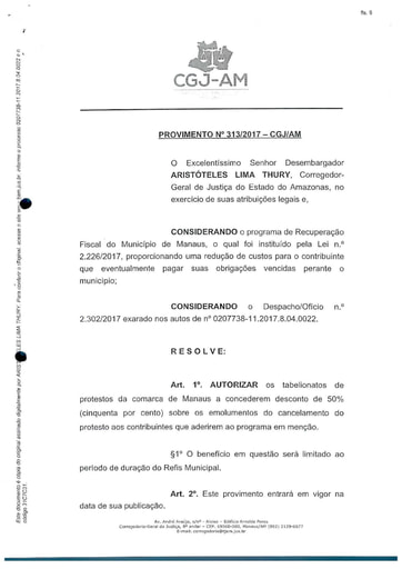 PROVIMENTO 313 - Autoriza os tabelionatos de protestos da comarca de Manaus a concederem desconto de 50% (cinquenta por cento) sobre os emolumentos do cancelamento do protesto aos contribuintes que aderirem ao programa de Recuperação Fiscal de Manaus