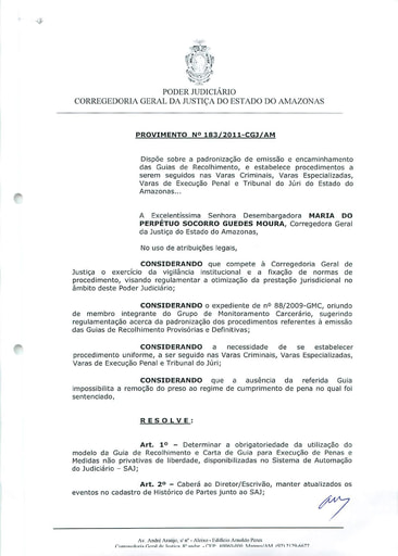 Provimento 183 - Dispõe sobre a padronização de emissão e encaminhamento das Guias de Recolhimento, e estabelece procedimentos a serem seguidos nas Varas Criminais, Varas Especializadas, Varas de Execução Penal e Tribunal do Júri do Estado do Amazonas