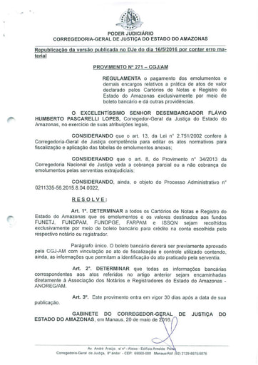 PROVIMENTO 271 - Regulamenta o pagamento dos emolumentos e demais encargos relativos à prática de atos de valor declarado pelos Cartórios de Nota e Registro do Estado do Amazonas exclusivamente por meio de boleto bancário